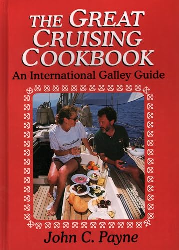 Stock image for Great Cruising Cookbook: An Incb: An International Galley Guide for sale by ThriftBooks-Reno