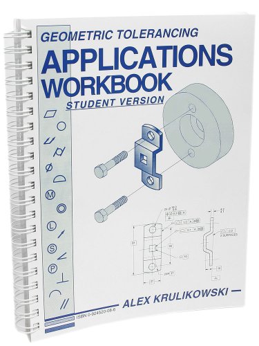 Beispielbild fr Geometric Tolerancing Applications Workbook, Student Version zum Verkauf von HPB-Red