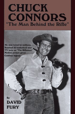 Imagen de archivo de Chuck Connors: The Man Behind the Rifle a la venta por Archer's Used and Rare Books, Inc.