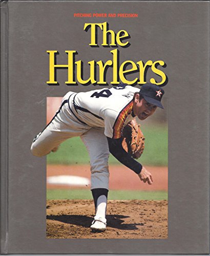 9780924588020: The Hurlers: Pitching Power and Precision (World of Baseball)