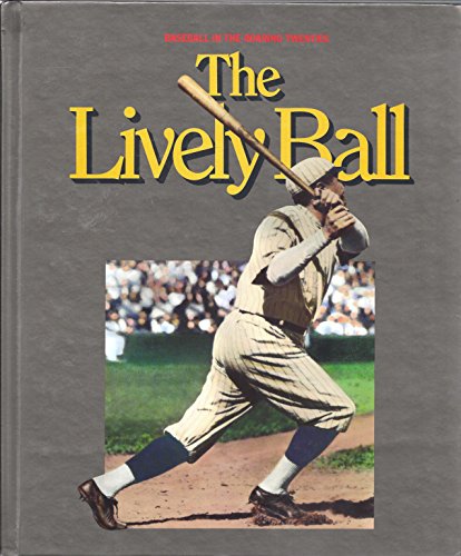 Stock image for The Lively Ball : Baseball in the Roaring '20s for sale by Better World Books: West