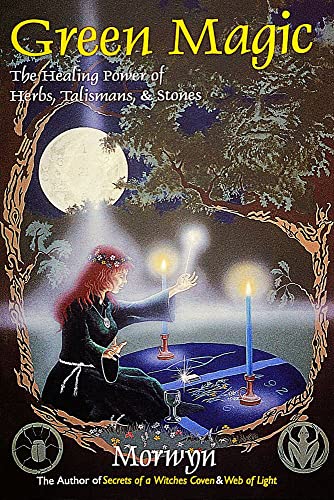 Beispielbild fr Green Magic: The Healing Power of Herbs, Talismans, & Stones: Healing Power of Herbs, Talisman and Stones zum Verkauf von Great Matter Books