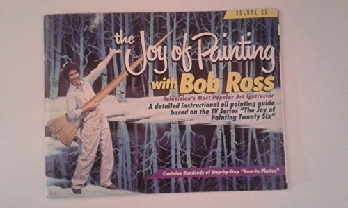 Beispielbild fr The Joy of Painting with Bob Ross, Vol. 26: A Detailed Instructional Oil Painting Guide Based on the TV Series the Joy of Painting Twenty Six zum Verkauf von HPB-Diamond