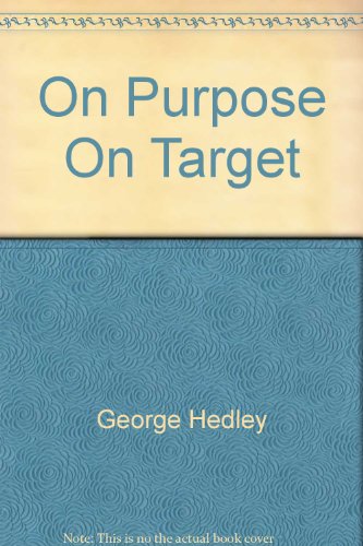 9780924659911: On Purpose On Target
