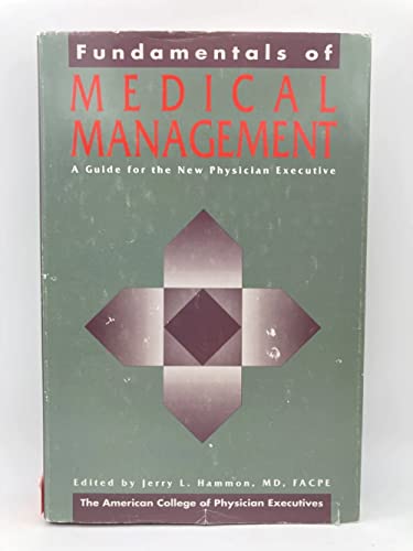 Beispielbild fr Fundamentals of Medical Management : A Guide for the New Physician Executive zum Verkauf von Better World Books