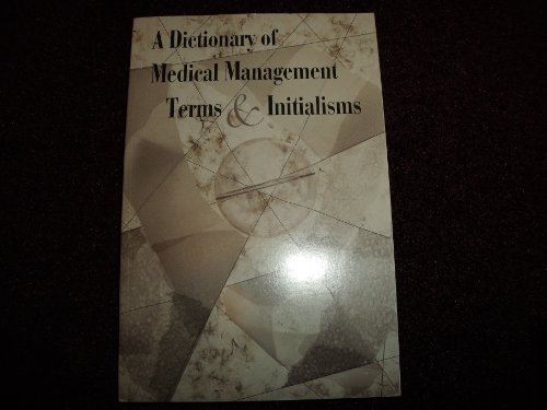 Beispielbild fr A Dictionary of Medical Management Terms and Initialisms zum Verkauf von Books Puddle