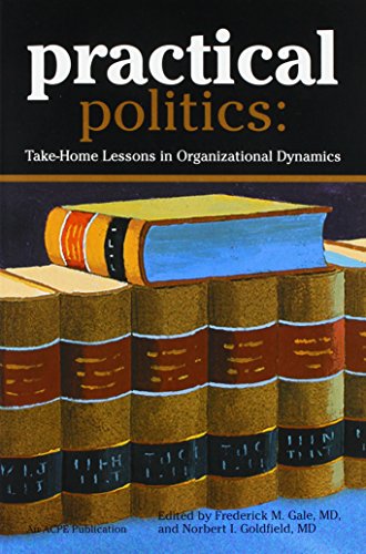 Stock image for Practical Politics: Take-Home Lessons in Organizational Dynamics for sale by ThriftBooks-Atlanta