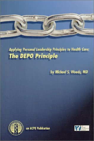 Beispielbild fr Applying Personal Leadership Principles to Health Care: The Depo Principle zum Verkauf von ThriftBooks-Dallas