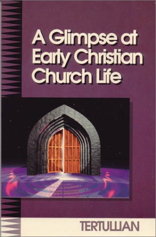 Beispielbild fr A Glimpse at Early Christian Church Life. zum Verkauf von SecondSale