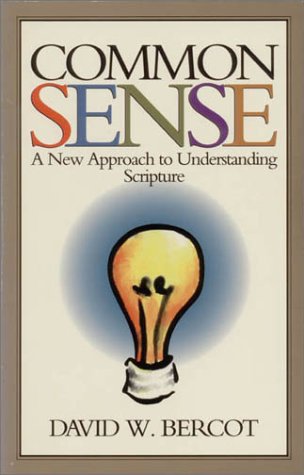 Stock image for Common Sense: A New Approach to Understanding Scripture. for sale by Front Cover Books