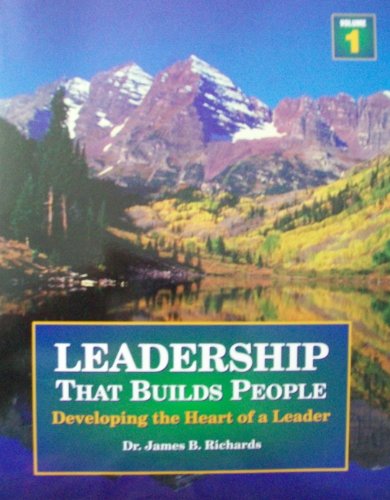 Leadership That Builds People, Vol.1