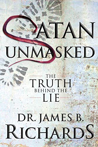 Stock image for Satan Unmasked: The Truth Behind The Lie for sale by Goodwill