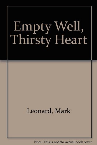 Stock image for Empty Well, Thirsty Heart for sale by ThriftBooks-Atlanta