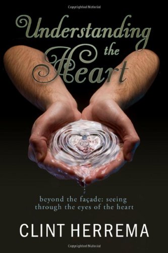 Stock image for Understanding the Heart - Beyond the Facade: Seeing Through the Eyes of the Heart for sale by HPB-Emerald