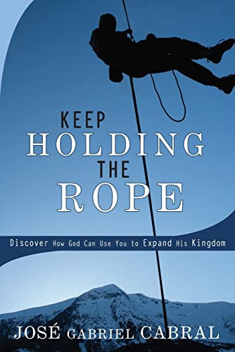 Imagen de archivo de Keep Holding the Rope: Discover How God Can Use You to Expand His Kingdom a la venta por WorldofBooks