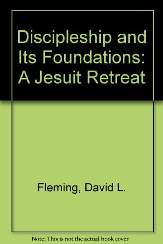 Stock image for Discipleship and Its Foundations: A Jesuit Retreat for sale by HPB-Red