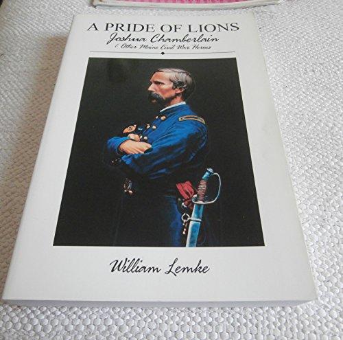 9780924771958: Title: A Pride of Lions Joshua Chamberlain Other Maine C