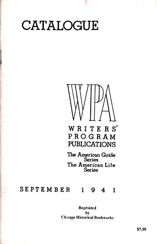 Beispielbild fr Wpa Writers Program Publications Catalogue: The American Guide Series, the American Life Series September 1941 zum Verkauf von Riverby Books