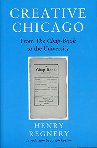 Beispielbild fr Creative Chicago : From the Chap-Book to the University zum Verkauf von Better World Books