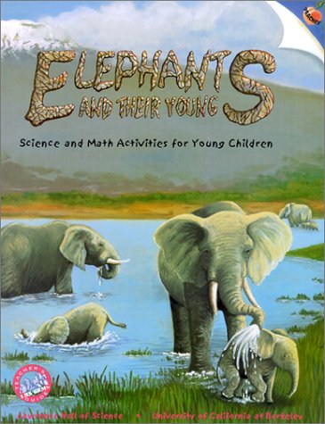 Beispielbild fr Elephants and Their Young : Science and Math Activities for Young Children zum Verkauf von Better World Books