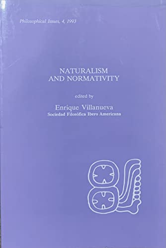 Beispielbild fr Naturalism and Normativity (Philosophical Issues, 4, 1993) (Philosophical Issues) zum Verkauf von RWL GROUP  (Booksellers)