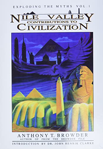 Stock image for Nile Valley Contributions to Civilization (Exploding the Myths) for sale by SecondSale