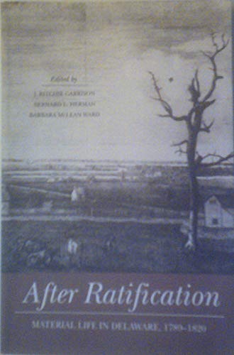 Stock image for After Ratification: Material Life in Delaware, 1789-1820 for sale by Vintage Books and Fine Art