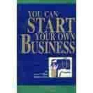 You Can Start Your Own Business (An "I Can" Book. Business Series) (9780925052025) by Davidson, Jeffrey; Sanow, Arnold