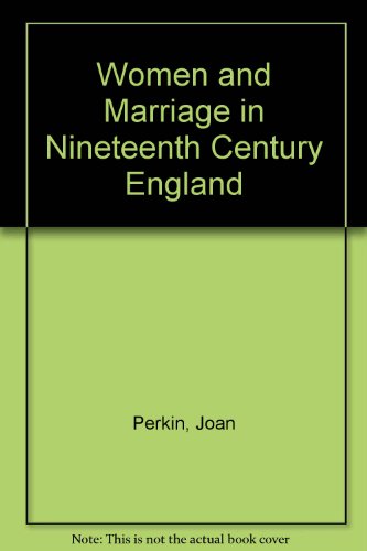 Beispielbild fr Women and Marriage in Nineteenth Century England zum Verkauf von Cheryl's Books