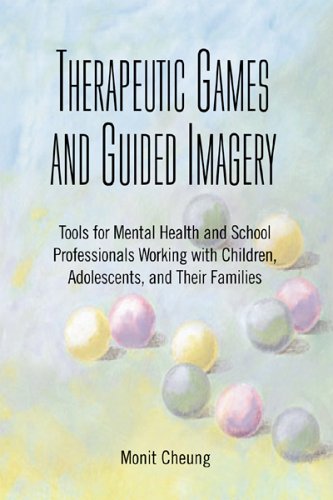 Imagen de archivo de Therapeutic Games and Guided Imagery: Tools for Mental Health and School Professionals Working with Children, Adolescents, and Their Families a la venta por Nelsons Books