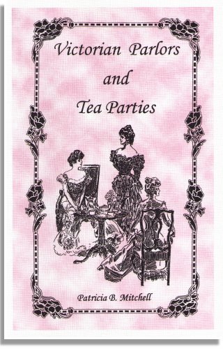 Beispielbild fr Victorian Parlors and Tea Parties zum Verkauf von Wonder Book
