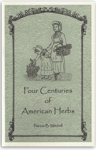 9780925117687: Four Centuries of American Herbs
