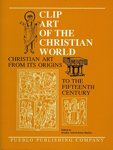 Beispielbild fr Clip Art of the Christian World: Christian Art from Its Origins to the Fifteenth Century zum Verkauf von Rare and Recent Books