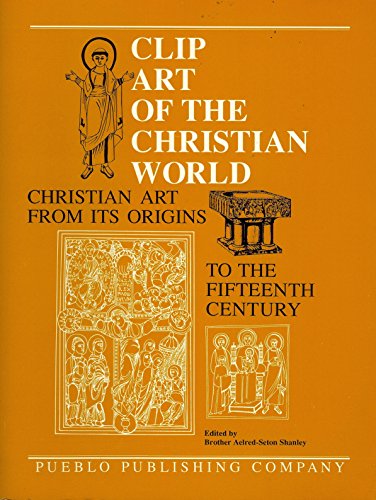 Imagen de archivo de Clip Art of the Christian World: Christian Art from its Origins to the Fifteenth Century a la venta por HPB-Diamond