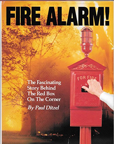 Beispielbild fr Fire Alarm!: The Fascinating Story Behind the Red Box on the Corner zum Verkauf von SecondSale