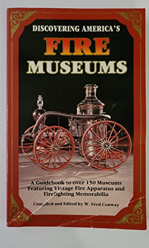 Stock image for Discovering America's Fire Museums for sale by Louisville Book Net
