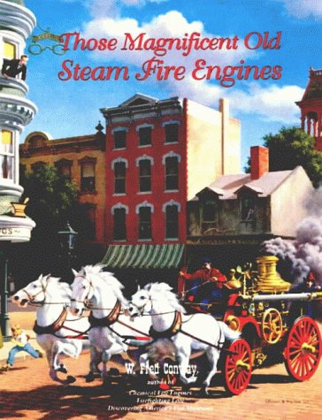 9780925165190: Those Magnificent Old Steam Fire Engines (Fire service history series)
