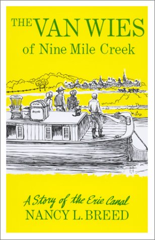 Stock image for The Van Wies of Nine Mile Creek: A Story of the Erie Canal for sale by Kevin T. Ransom- Bookseller