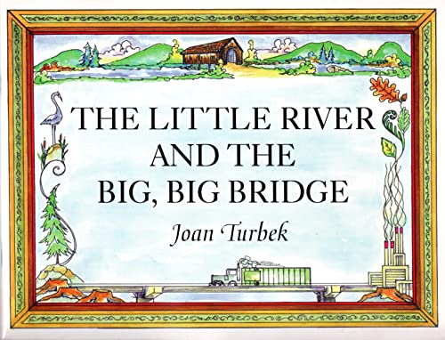 Stock image for The Little River and the Big, Big Bridge for sale by Better World Books
