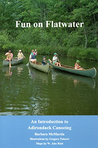 Stock image for Fun on Flatwater : An Introduction to Adirondack Canoeing for sale by Better World Books