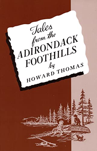 Tales From The Adirondack Foothills (9780925168412) by Howard Thomas