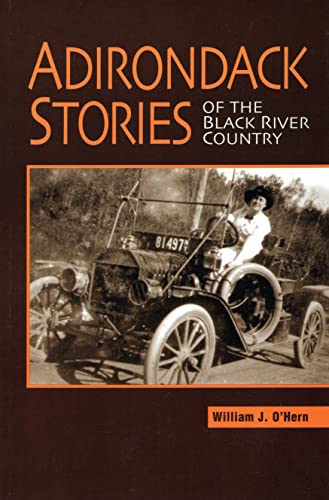 Beispielbild fr Adirondack stories of the Black River Country. Based on the diaries of A.L. Byron-Curtiss zum Verkauf von Hammer Mountain Book Halls, ABAA