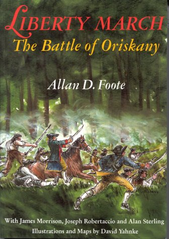 Beispielbild fr Liberty March: The Battle of Oriskany zum Verkauf von BooksRun