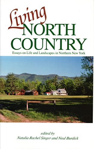 Stock image for LIVING NORTH COUNTRY: ESSAYS ON LIFE AND Format: Hardcover for sale by INDOO