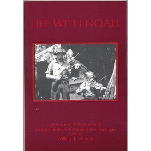 Imagen de archivo de Life With Noah: Stories and Adventures of Richard Smith with Noah John Rondeau a la venta por My Dead Aunt's Books