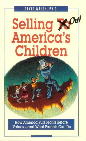Beispielbild fr Selling Out America's Children : How America Puts Profits Before Values and What Parents Can Do zum Verkauf von Better World Books