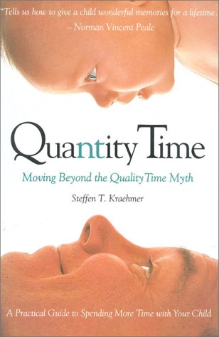 Beispielbild fr Quantity Time : Moving Beyond the Quality Time Myth zum Verkauf von Black and Read Books, Music & Games