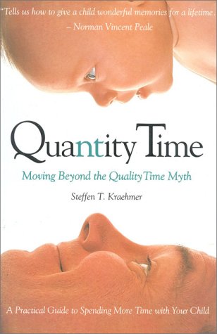 Stock image for Quantity Time : Moving Beyond the Quality Time Myth for sale by Black and Read Books, Music & Games