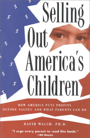 Beispielbild fr Selling Out America's Children : How America Puts Profits Before Values-& What Parents Can Do zum Verkauf von Better World Books