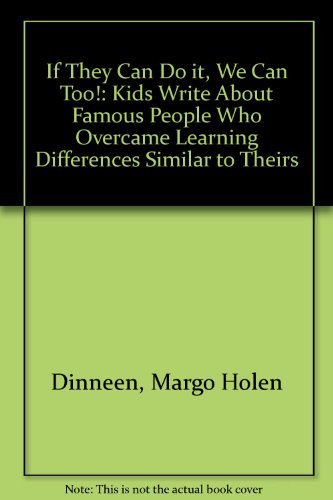 Beispielbild fr If They Can Do It, We Can Too! : Kids Write about Famous People Who Overcame Learning Differences Similar to Theirs zum Verkauf von Better World Books